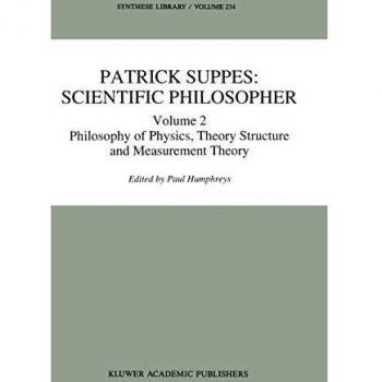 Patrick Suppes: Scientific Philosopher: Volume 2. Philosophy of Physics, Theory Structure, and Measurement Theory