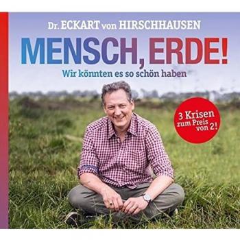 Hirschhausen, Eckart von Mensch, Erde!: Wir Könnten Es So Schön Haben