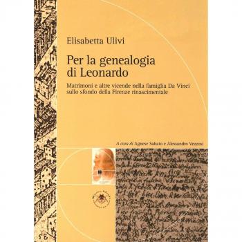 Per la genealogia di Leonardo. Matrimoni e altre vicende nella famiglia da Vinci sullo sfondo della Firenze rinascimentale