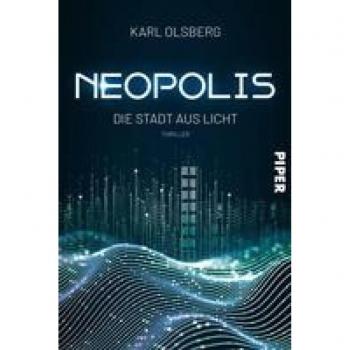 Neopolis – Die Stadt aus Licht (Neopolis 1): Thriller