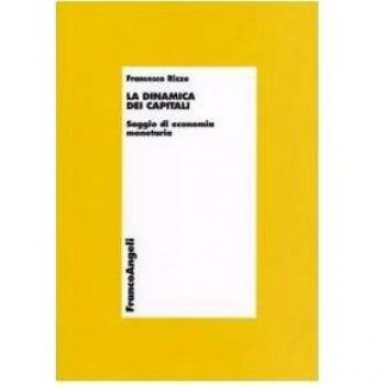 La dinamica dei capitali. Saggio di economia monetaria