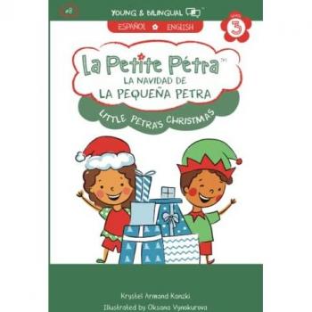 La Navidad de la Pequeña Petra: Little Petra's Christmas (La Petite Pétra (Spanish-English))