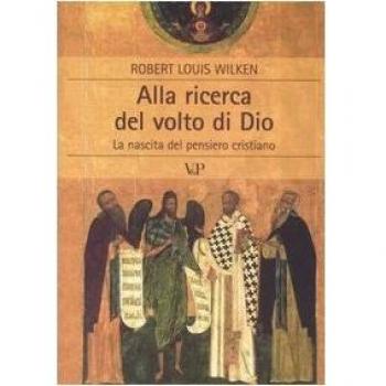 Alla ricerca del volto di Dio. La nascita del pensiero cristiano