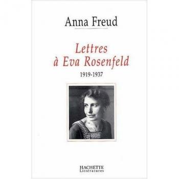 Anna Freud Lettres À Eva Rosenfeld : 1919-1937