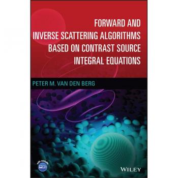 Forward and Inverse Scattering Algorithms Based on Contrast Source Integral Equations by Peter M. Delft University of Technology van den Berg