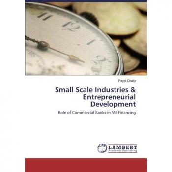 Small Scale Industries & Entrepreneurial Development: Role of Commercial Banks in SSI Financing