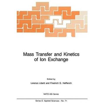Mass Transfer and Kinetics of Ion Exchange (Nato Science Series E: (71), Band 71)