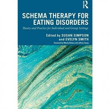 Schema Therapy for Eating Disorders : Theory and Practice for Individual and Group Settings