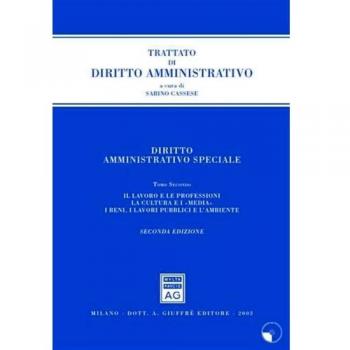 Diritto amministrativo speciale. Vol. 2: Il lavoro e le professioni. La cultura e i «media». I beni, i lavori pubblici e l'ambiente.
