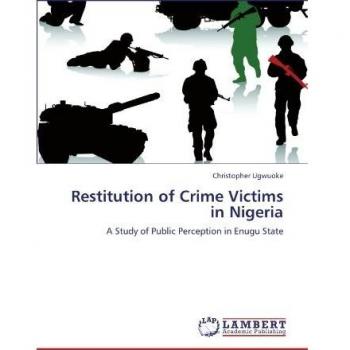 Restitution of Crime Victims in Nigeria: A Study of Public Perception in Enugu State