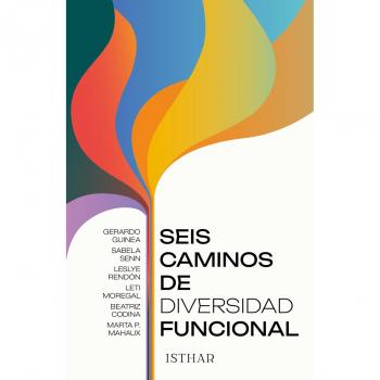 Seis caminos de diversidad funcional (Tapa blanda con solapas).