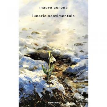 Mauro Corona Lunario Sentimentale (Scrittori Italiani E Stranieri)
