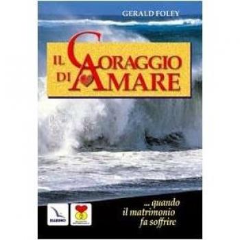 Il coraggio di amare. Quando il matrimonio fa soffrire