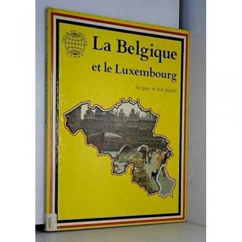 La belgique et le luxembourg/les pays et leur peuple