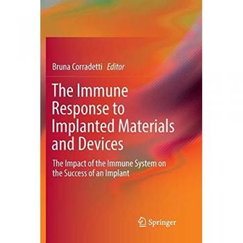 The Immune Response to Implanted Materials and Devices: The Impact of the Immune System on the Success of an Implant