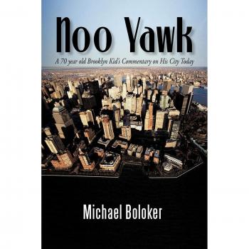 Noo Yawk: A 70 Year Old Brooklyn Kid's Commentary on His City Today