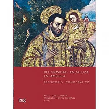RELIGIOSIDAD ANDALUZA EN AMERICA REPERTORIO ICNOGRAFICO. NUEVO. Envío URGENTE