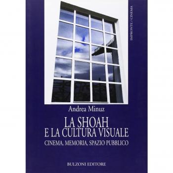 La Shoah e la cultura visuale. Cinema, memoria, spazio pubblico