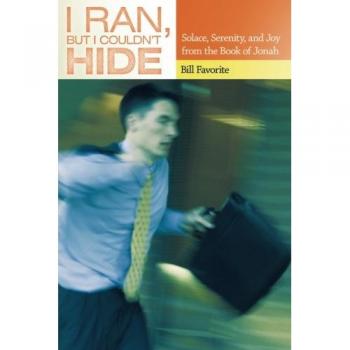 I Ran, but I Couldn't Hide: Solace, Serenity, and Joy from the Book of Jonah