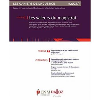 Les Cahiers de la justice 1/2022. Les valeurs du magistrat