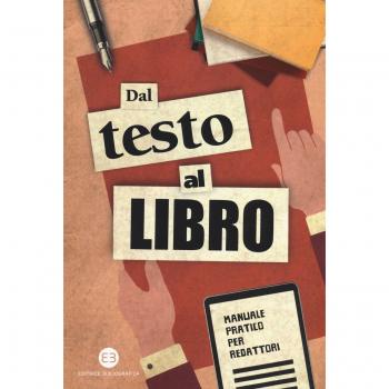 Dal testo al libro. Manuale pratico per redattori