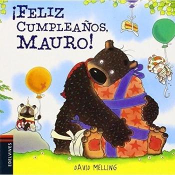 David Melling Mauro 4. ¡feliz Cumpleaños Mauro! (Osito Mauro, Band 4)