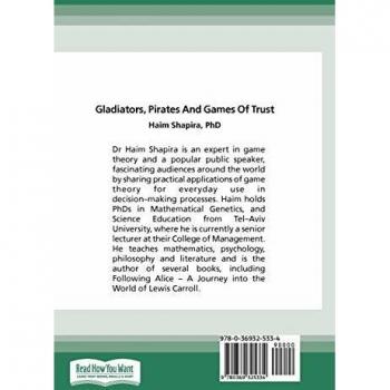Gladiators, Pirates and Games of Trust: How Game Theory, Strategy and Probability Rule Our Lives