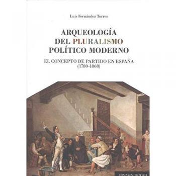 Arqueología Del Pluralismo Político Moderno