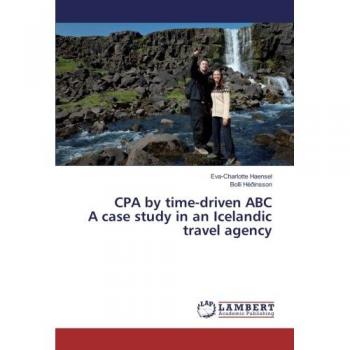 Haensel, Eva-Charlotte: CPA by time-driven ABC A case study in an Icelandic travel agency