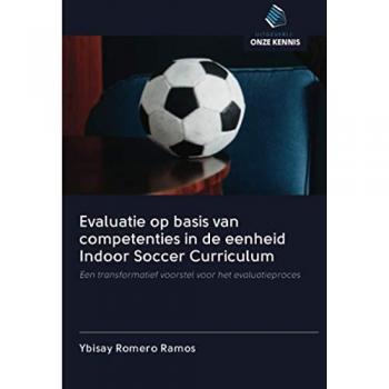 Evaluatie op basis van competenties in de eenheid Indoor Soccer Curriculum: Een transformatief voorstel voor het evaluatieproces