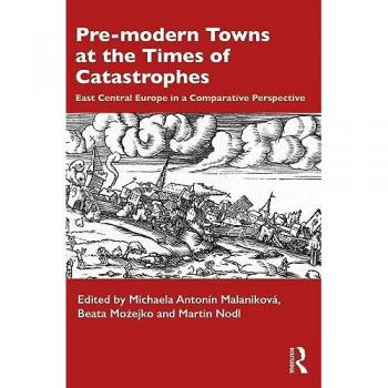 Taylor & Francis Pre-modern Towns at the Times of Catastrophes (Beata Możejko, Martin Nodl, Michaela Antonín Malaníková, Englisch), Sonstige Literatur