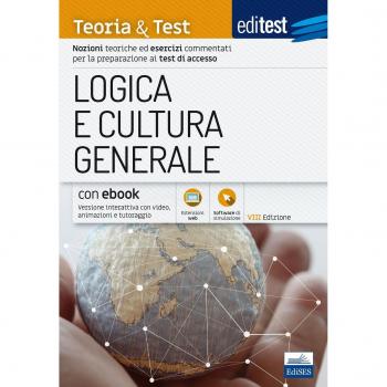 EdiTEST. Logica e cultura generale. Teoria & test. Nozioni teoriche ed esercizi commentati per la preparazione ai test di accesso. Con e-book. Con software di simulazione