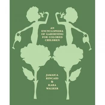 An Encyclopedia of Gardening for Colored Children, by Jamaica Kincaid