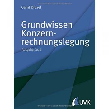 Grundwissen Konzernrechnungslegung. Ausgabe 2018
