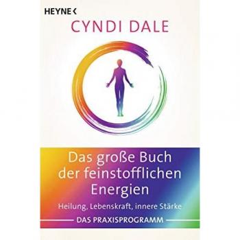 Dale, Cyndi: Das große Buch der feinstofflichen Energien