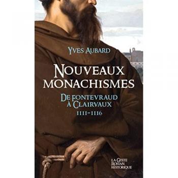 La saga des Limousins. Vol. 20. Nouveaux monachismes : de Fontevraud à Clairvaux : 1111-1117