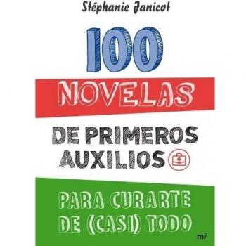 100 novelas de primeros auxilios para curarte de (casi) todo