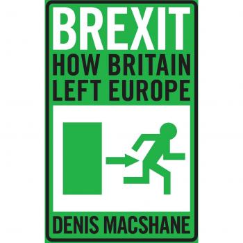 Brexit: How Britain left Europe NEW EDITION, Denis MacShane, Used; Good Book
