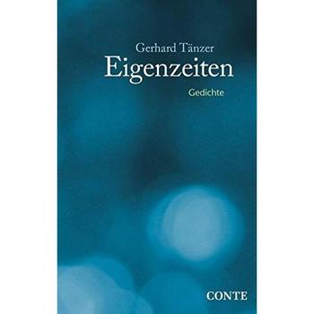 Eigenzeiten, Belletristik von Gerhard Tnzer