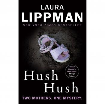 Laura Lippman Hush Hush: A Tess Monaghan Novel