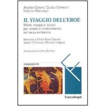 Il viaggio dell'eroe. Menti, mappe e visioni per vivere il cambiamento nel terzo millennio
