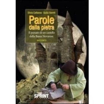 Parole dalla pietra. Il passato di un castello della Bassa Novarese