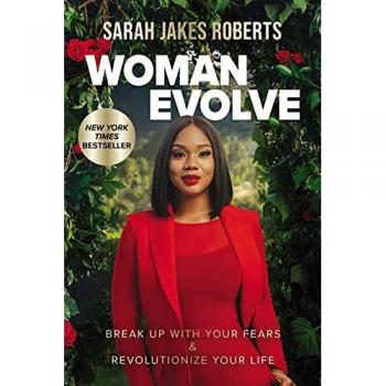 Woman Evolve : Break Up with Your Fears and Revolutionize Your Life, by Sarah Jakes Roberts