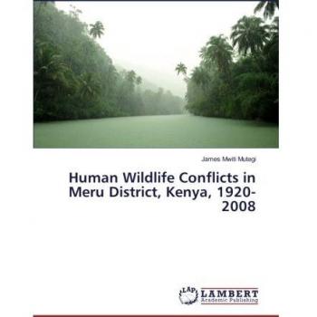 Human Wildlife Conflicts in Meru District Kenya 1920-2008