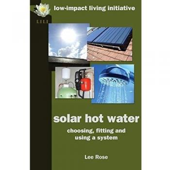 Solar Hot Water: Choosing, Fitting and Using a System