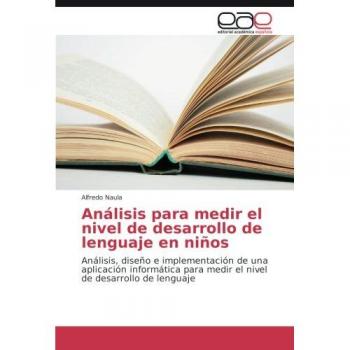 Análisis para medir el nivel de desarrollo de lenguaje en niños: Análisis, diseño e implementación de una aplicación informática para medir el nivel de desarrollo de lenguaje