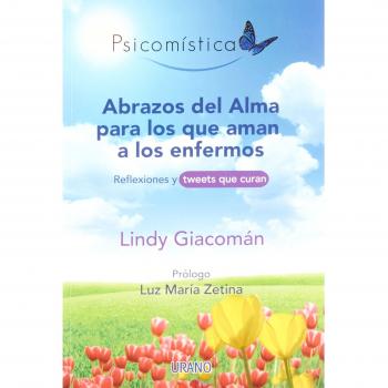 ABRAZOS DEL ALMA PARA LOS QUE AMAN A LOS ENFERMOS