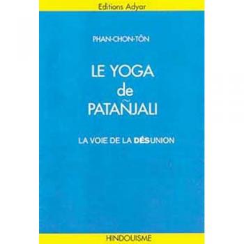 Le Yoga de Patanjali : la voie de la désunion