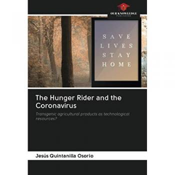The Hunger Rider and the Coronavirus: Transgenic agricultural products as technological resources?