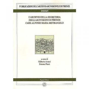 L'archivio della segreteria degli arcivescovi di Firenze card. Alfonso Maria Mistrangelo